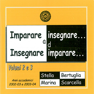 Imparare ad insegnare… Insegnare ad imparare…2 e 3